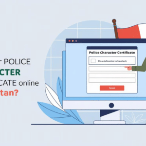 How to Apply for Police Character Certificate Online in Pakistan?