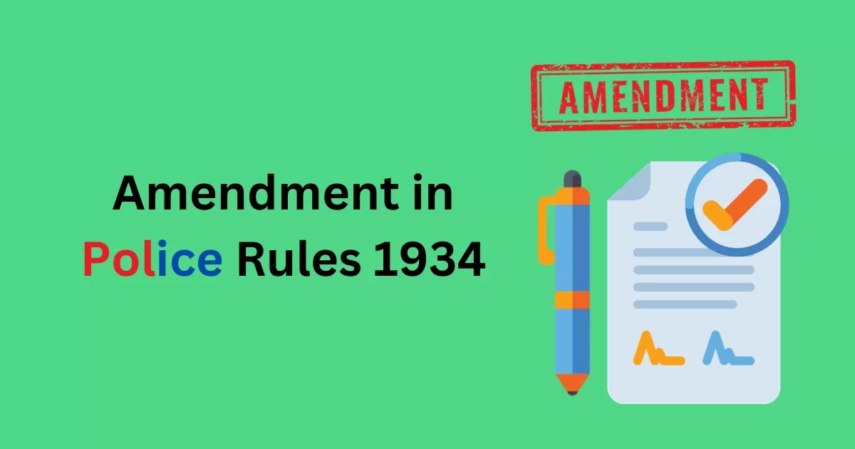 Amendment in Police Rules 1934