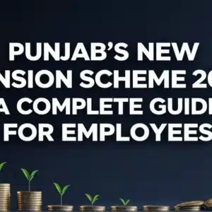 Punjab’s New Pension Scheme 2025: A Complete Guide for Employees