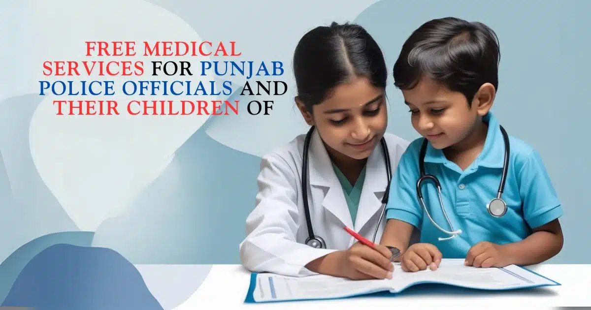 Free Medical Services for Punjab Police Officials & Children